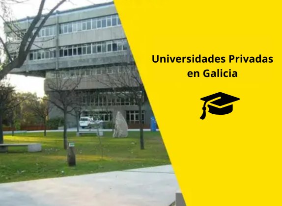 universidades privadas en galicia